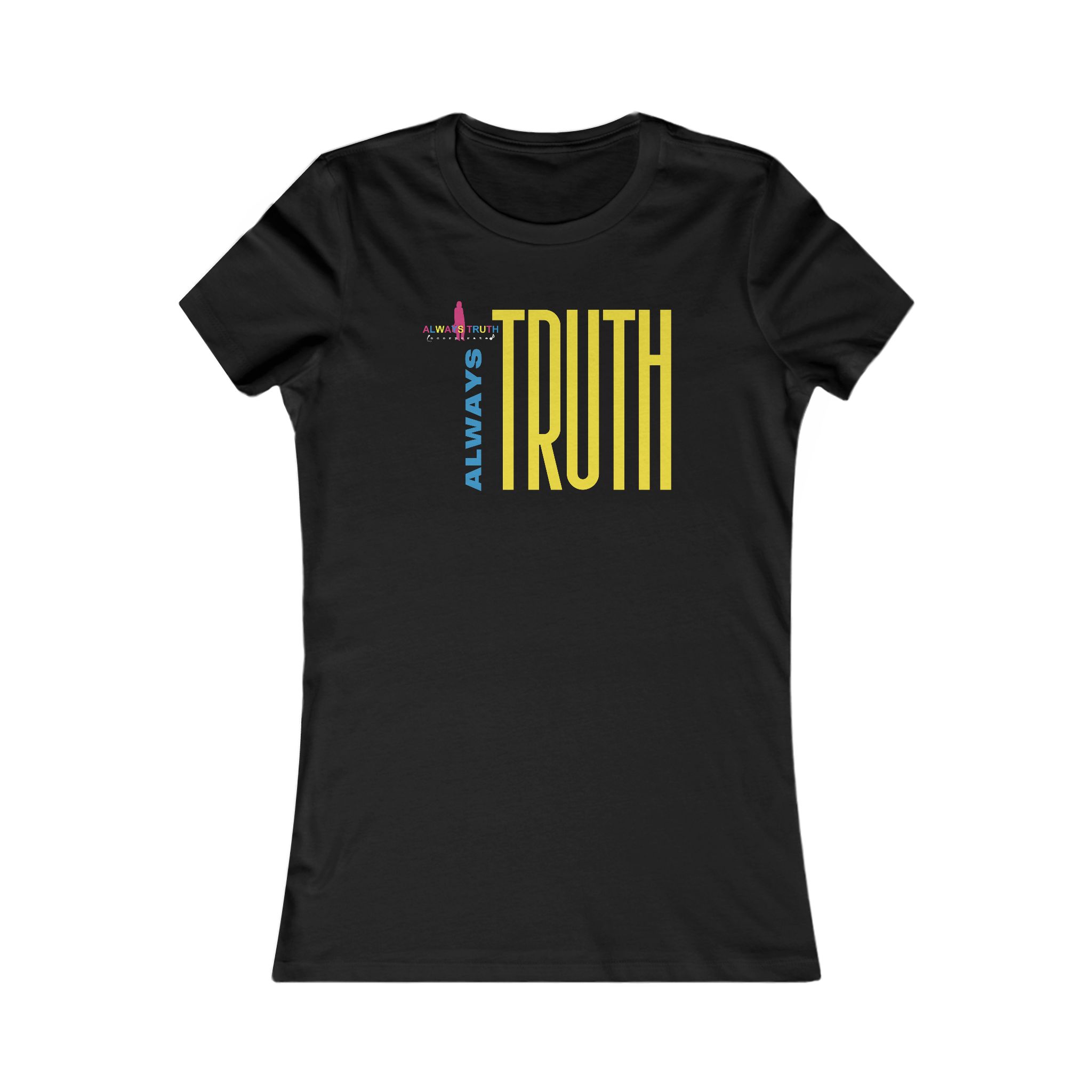 Always Truth Shirt Women Cut